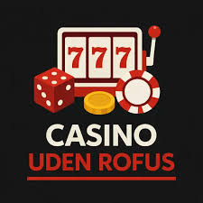 Deposit 10 Casino Uden ROFUS En Guide til Spil Og Underholdning